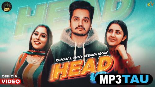 download Head-Up-Ft-Afsana-Khan Roman Sidhu mp3
